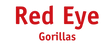 RED EYE GORILLAS